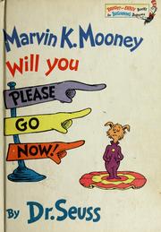 Cover of: Marvin K. Mooney, will you please go now! | Dr. Seuss