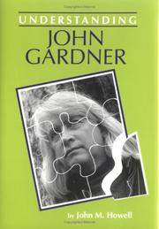 Understanding John Gardner by John Michael Howell