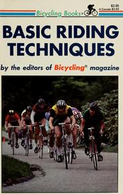 Cover of: Basic riding techniques by by the editors of Bicycling magazine.