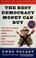 Cover of: The best democracy money can buy