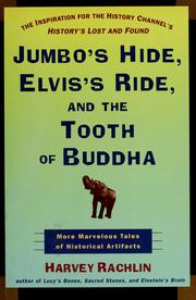 Cover of: Jumbo's hide, Elvis's ride, and the tooth of Buddha: more marvelous tales of historical artifacts