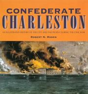 Cover of: Confederate Charleston: an illustrated history of the city and the people during the Civil War