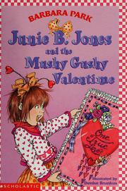 Cover of: Junie B. Jones and the mushy gushy valentime by Barbara Park