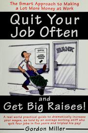 Cover of: Quit your job often and get big raises! | Gordon Miller