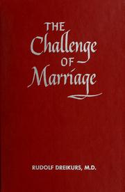 Cover of: The challenge of marriage by Dreikurs, Rudolf