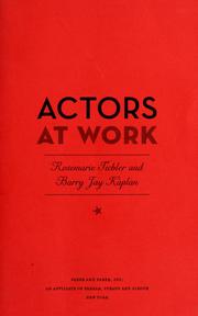Cover of: Actors at work by [interviews] by Rosemarie Tichler and Barry Jay Kaplan.