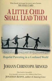 Cover of: A little child shall lead them by Johann Christoph Arnold