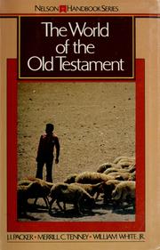 Cover of: The World of the Old Testament by edited by James I. Packer, Merrill C. Tenney, William White, Jr.