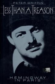 Cover of: Less than a treason: Hemingway in Paris