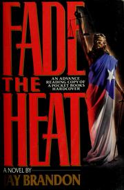 Cover of: Fade the heat by Jay Brandon