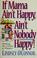 Cover of: If mama ain't happy, ain't nobody happy