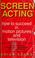 Cover of: Screen acting