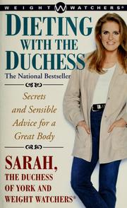 Cover of: Dieting with the Duchess: secrets & sensible advice for a great body