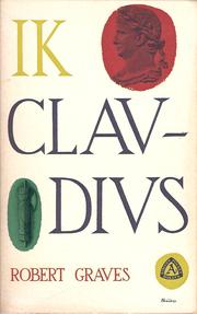Cover of: Ik, Claudius by Robert Graves ; uit het Engels vert. door Th. Wink
