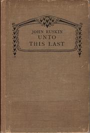 Cover of: Unto this last by by John Ruskin