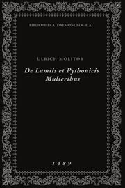 Cover of: De Lamiis et Pythonicis Mulieribus: Bibliotheca Daemonologica