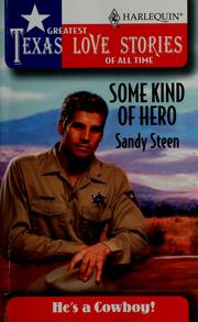 Cover of: Some Kind of Hero (Greatest Texas Love Stories of All Time, He's A Cowboy!) by 