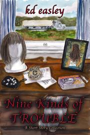Cover of: Nine Kinds of Trouble: A Short Story Collection