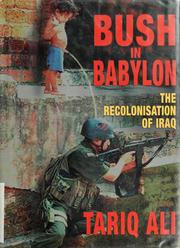 Cover of: Bush in Babylon: The Recolonisation of Iraq