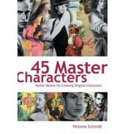 Cover of: 45 master characters: mythic models for creating original characters