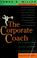 Cover of: The corporate coach