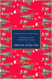 Cover of: Everything is Illuminated: Extremely Loud and Incredibly Close