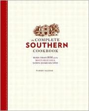 Cover of: The Complete Southern Cookbook: More than 800 of the Most Delicious, Down Home Recipes