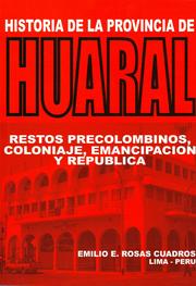 Historia de la Provincia de Huaral by Emilio E. Rosas Cuadros