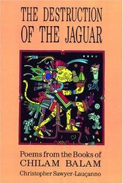 Cover of: The Destruction of the jaguar: poems from the Books of Chilam Balam