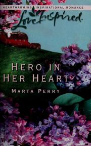 Cover of: Hero in her heart by Marta Perry