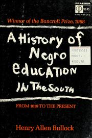 Cover of: A history of Negro education in the south, from 1619 to the present by Henry Allen Bullock, Henry Allen Bullock