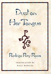 Dust on her tongue by Rodrigo Rey Rosa