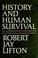 Cover of: History and human survival