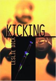 Cover of: Kicking: a novel