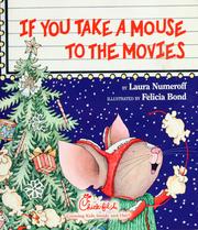 Cover of: If you take a mouse to the movies by Laura Joffe Numeroff