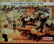 Cover of: --If you lived at the time of the great San Francisco earthquake by Ellen Levine