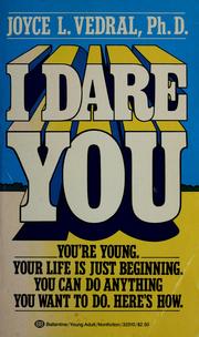 Cover of: I dare you by Joyce L. Vedral