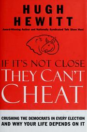 Cover of: If it's not close, they can't cheat by Hugh Hewitt
