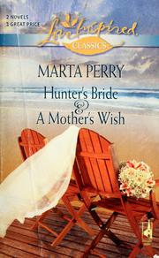 Cover of: Hunter's bride & a mother's wish by Marta Perry