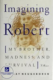 Cover of: Imagining Robert: my brother, madness, and survival : a memoir