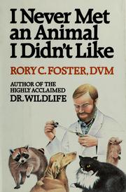 Cover of: I never met an animal I didn't like by Rory C. Foster