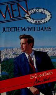 Cover of: In Good Faith (Men Made in America: New York #32) by Judith McWilliams