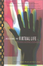 Cover of: Resisting the Virtual Life: The Culture and Politics of Information