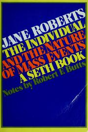 Cover of: The individual and the nature of mass events by Jane Roberts