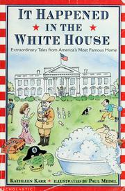 Cover of: It happened in the White House by Kathleen Karr