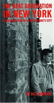 Cover of: The beat generation in New York: a walking tour of Jack Kerouac's city