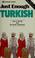 Cover of: Just enough Turkish