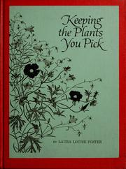 Cover of: Keeping the plants you pick.