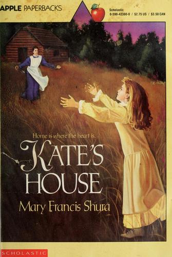 Kate's House by Mary Francis Shura