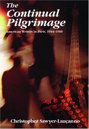 Cover of: The continual pilgrimage: American writers in Paris, 1944-1960